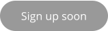Sign up soon